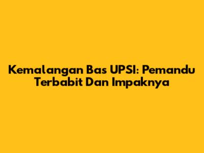  Kemalangan Bas UPSI: Pemandu Terbabit Dan Impaknya
