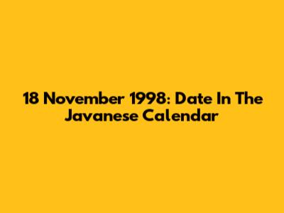 18 November 1998: Date In The Javanese Calendar