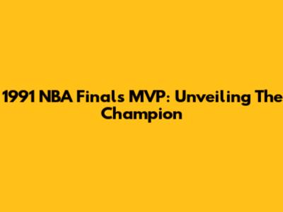 1991 NBA Finals MVP: Unveiling The Champion