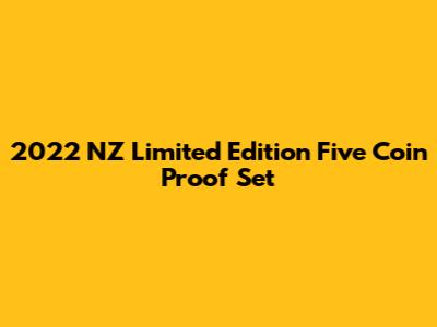 2022 NZ Limited Edition Five Coin Proof Set