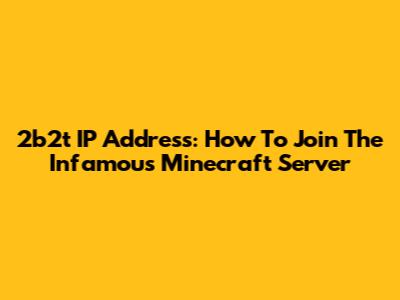 2b2t IP Address: How To Join The Infamous Minecraft Server