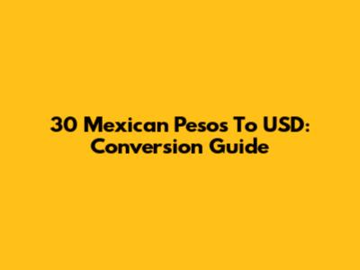 30 Mexican Pesos To USD: Conversion Guide