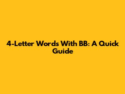 4-Letter Words With 'BB': A Quick Guide
