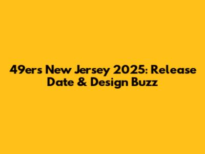 49ers New Jersey 2025: Release Date & Design Buzz