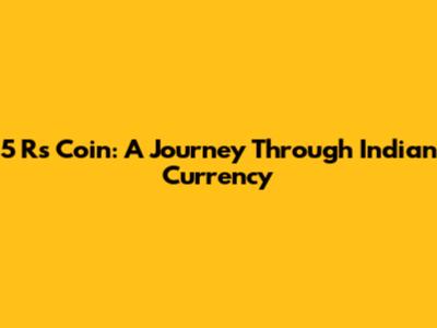 5 Rs Coin: A Journey Through Indian Currency