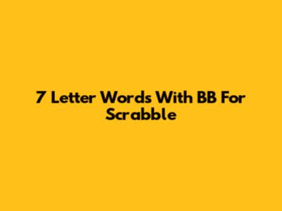 7 Letter Words With BB For Scrabble