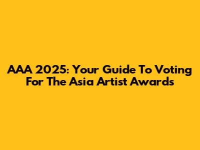 AAA 2025: Your Guide To Voting For The Asia Artist Awards