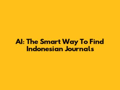 AI: The Smart Way To Find Indonesian Journals