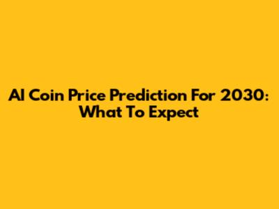 AI Coin Price Prediction For 2030: What To Expect