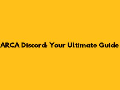 ARCA Discord: Your Ultimate Guide