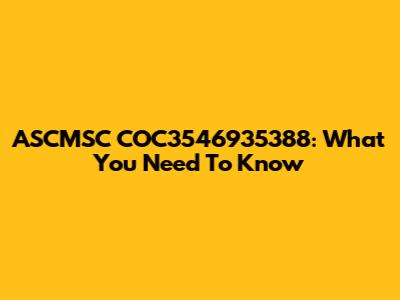 ASCMSC COC3546935388: What You Need To Know
