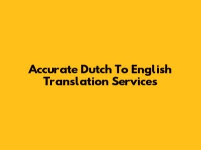 Accurate Dutch To English Translation Services