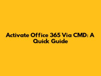 Activate Office 365 Via CMD: A Quick Guide
