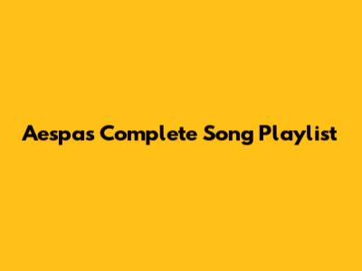 Aespa's Complete Song Playlist