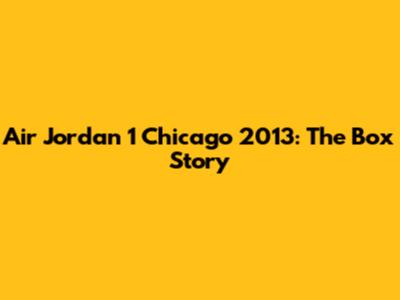 Air Jordan 1 Chicago 2013: The Box Story