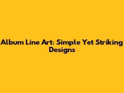 Album Line Art: Simple Yet Striking Designs
