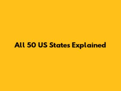 All 50 US States Explained