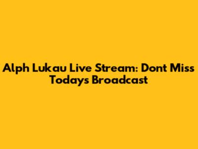 Alph Lukau Live Stream: Don't Miss Today's Broadcast