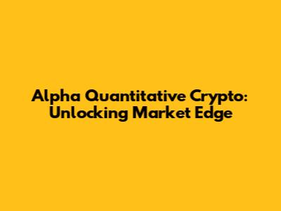 Alpha Quantitative Crypto: Unlocking Market Edge