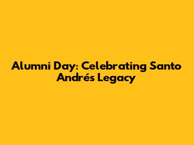 Alumni Day: Celebrating Santo André's Legacy