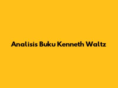 Analisis Buku Kenneth Waltz