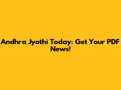 Andhra Jyothi Today: Get Your PDF News!