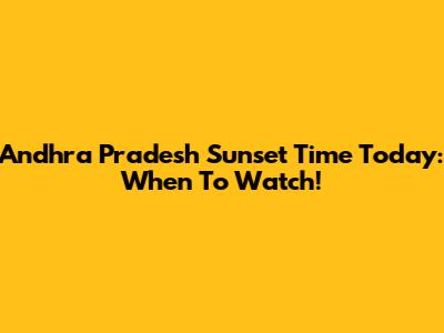 Andhra Pradesh Sunset Time Today: When To Watch!