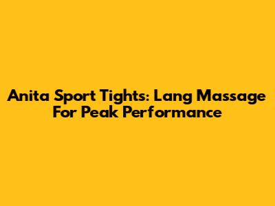 Anita Sport Tights: Lang Massage For Peak Performance