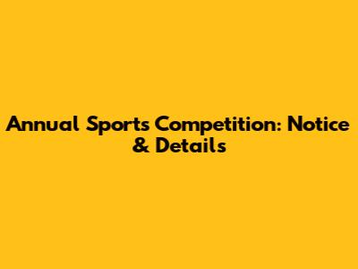 Annual Sports Competition: Notice & Details