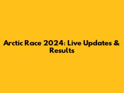 Arctic Race 2024: Live Updates & Results