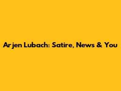 Arjen Lubach: Satire, News & You