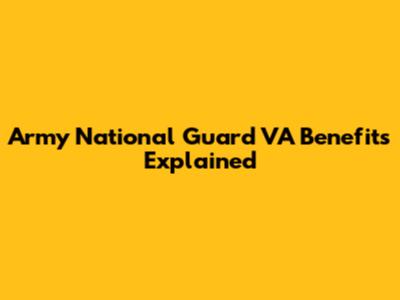 Army National Guard VA Benefits Explained