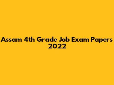Assam 4th Grade Job Exam Papers 2022