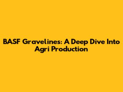 BASF Gravelines: A Deep Dive Into Agri Production