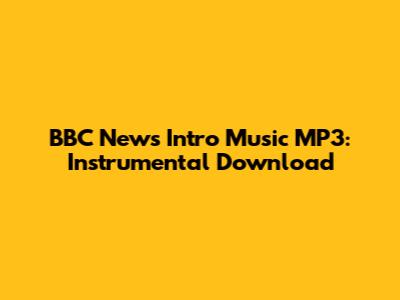 BBC News Intro Music MP3: Instrumental Download