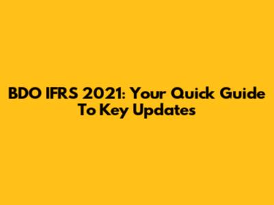 BDO IFRS 2021: Your Quick Guide To Key Updates