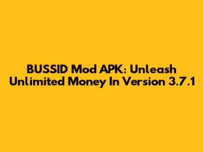 BUSSID Mod APK: Unleash Unlimited Money In Version 3.7.1