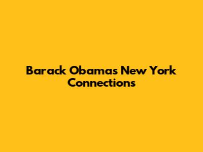 Barack Obama's New York Connections
