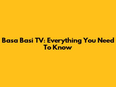 Basa Basi TV: Everything You Need To Know