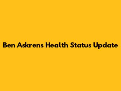 Ben Askren's Health Status Update