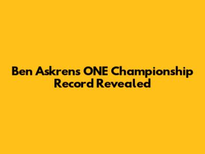 Ben Askren's ONE Championship Record Revealed