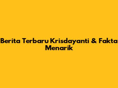 Berita Terbaru Krisdayanti & Fakta Menarik