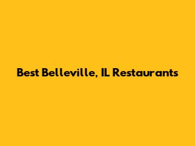 Best Belleville, IL Restaurants