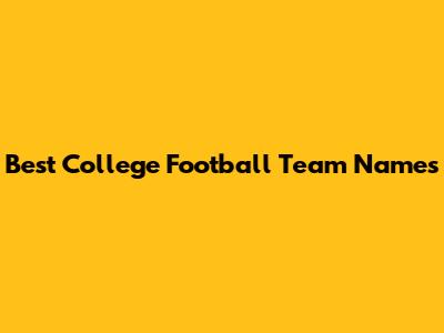 Best College Football Team Names