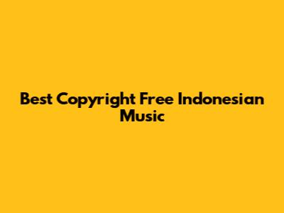Best Copyright Free Indonesian Music