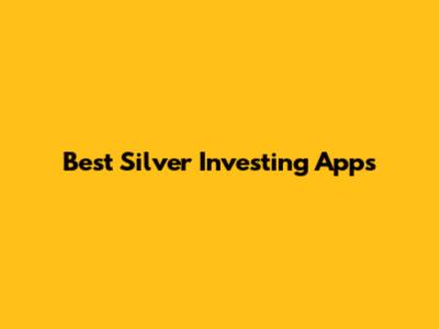Best Silver Investing Apps