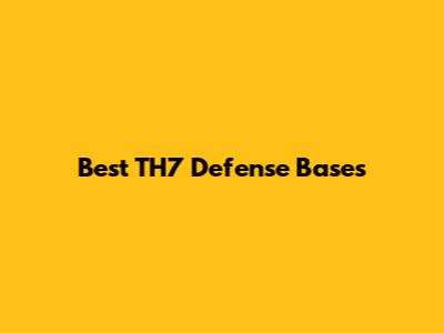Best TH7 Defense Bases