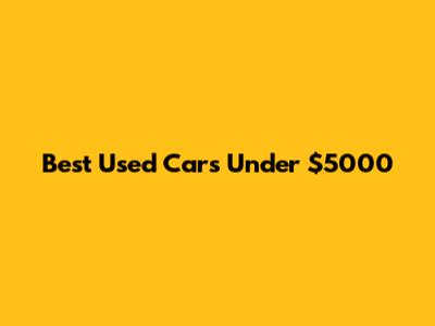 Best Used Cars Under $5000