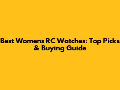 Best Women's RC Watches: Top Picks & Buying Guide