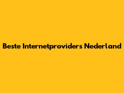 Beste Internetproviders Nederland